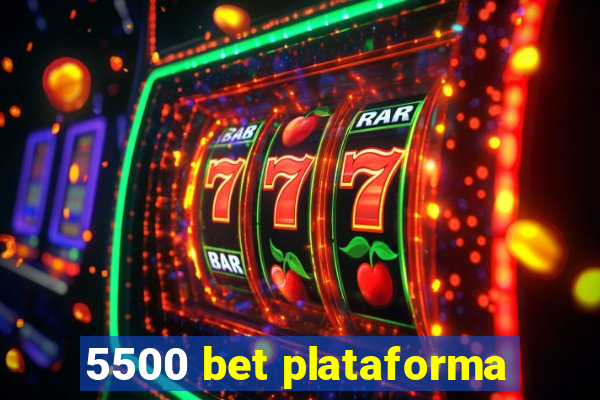 5500 bet plataforma